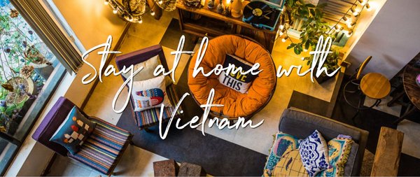 Vietnam Publishes ‘Stay At Home with Vietnam’ Kit for Housebound Travellers Vietnam Publishes ‘Stay At Home with Vietnam’ Kit for Housebound Travellers