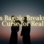 Is Baguio Breakup Curse for Real?